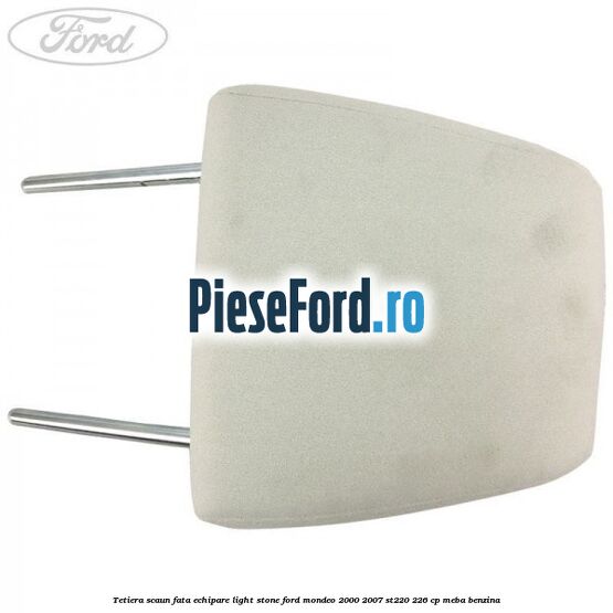Tetiera scaun fata echipare light stone Ford Mondeo 2000-2007 ST220 226 cp MEBA benzina