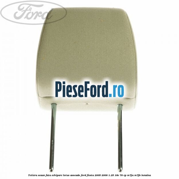Tetiera scaun fata echipare lotus avocado Ford Fiesta 2005-2008 1.25 16V 70 cp M7JA, M7JB benzina