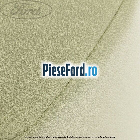 Tetiera scaun fata echipare lotus avocado Ford Fiesta 2005-2008 1.3 69 cp A9JA, A9JB benzina