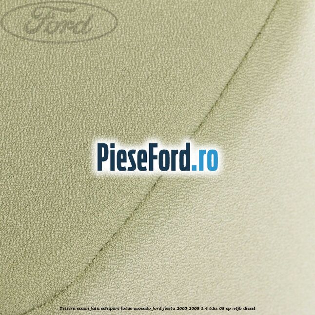 Tetiera scaun fata echipare lotus avocado Ford Fiesta 2005-2008 1.4 TDCi 68 cp N4JB diesel