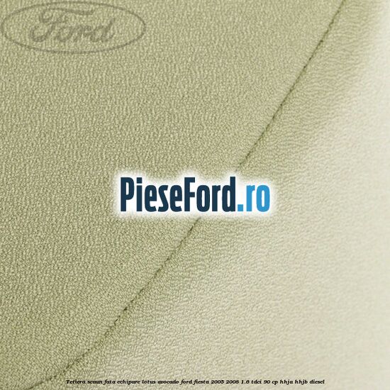 Tetiera scaun fata echipare lotus avocado Ford Fiesta 2005-2008 1.6 TDCi 90 cp HHJA, HHJB diesel
