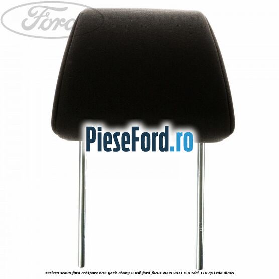 Tetiera scaun fata echipare New York ebony 3 usi Ford Focus 2008-2011 2.0 TDCi 110 cp IXDA diesel