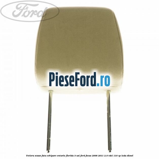 Tetiera scaun fata echipare Ontario florida 3 usi Ford Focus 2008-2011 2.0 TDCi 110 cp IXDA diesel