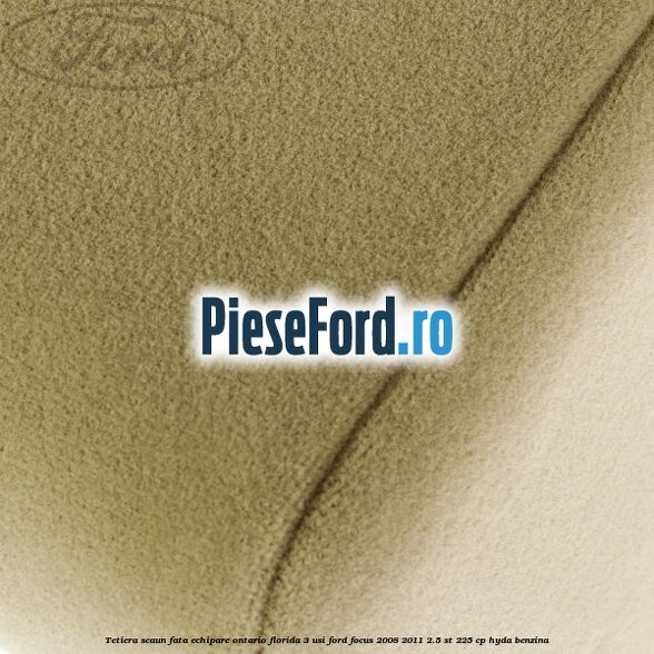 Tetiera scaun fata echipare Ontario florida 3 usi Ford Focus 2008-2011 2.5 ST 225 cp HYDA benzina