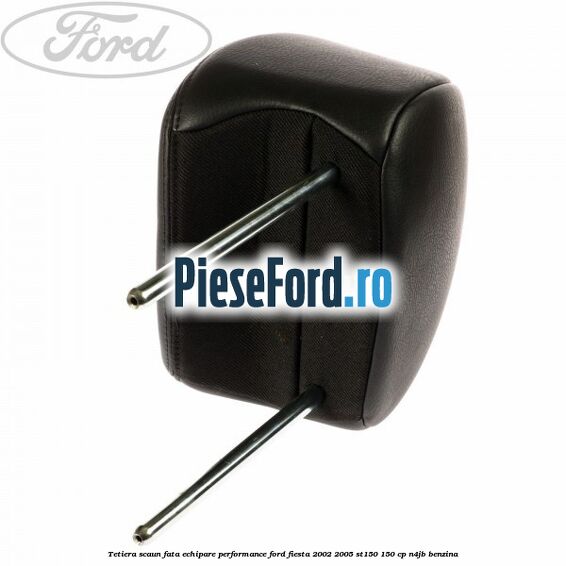 Tetiera scaun fata echipare performance Ford Fiesta 2002-2005 ST150 150 cp N4JB benzina