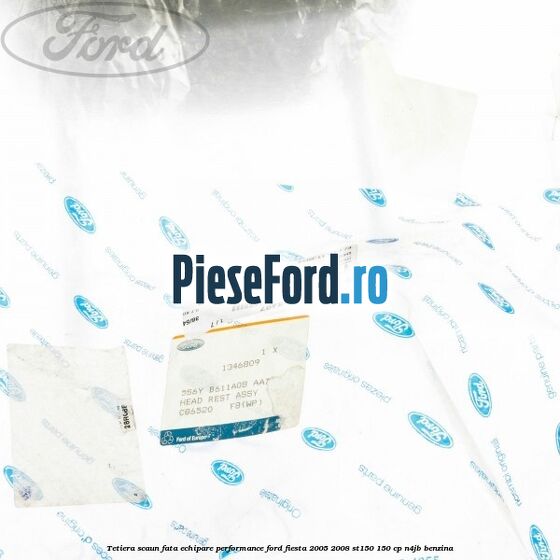 Tetiera scaun fata echipare performance Ford Fiesta 2005-2008 ST150 150 cp N4JB benzina