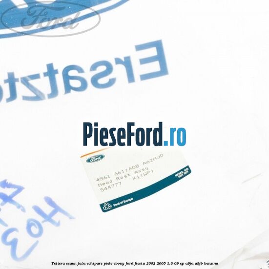 Tetiera scaun fata echipare piele ebony Ford Fiesta 2002-2005 1.3 69 cp A9JA, A9JB benzina