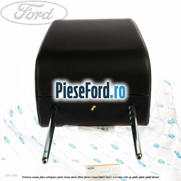Tetiera scaun fata echipare piele louis dark flint Ford C-Max 2007-2011 2.0 TDCi 133 cp G6DC, G6DE, G6DF diesel