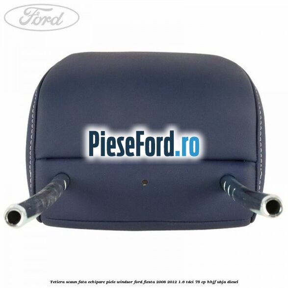 Tetiera scaun fata echipare piele windsor Ford Fiesta 2008-2012 1.6 TDCi 75 cp HHJF, UBJA diesel