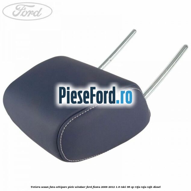 Tetiera scaun fata echipare piele windsor Ford Fiesta 2008-2012 1.6 TDCi 95 cp T3JA, TZJA, TZJB diesel