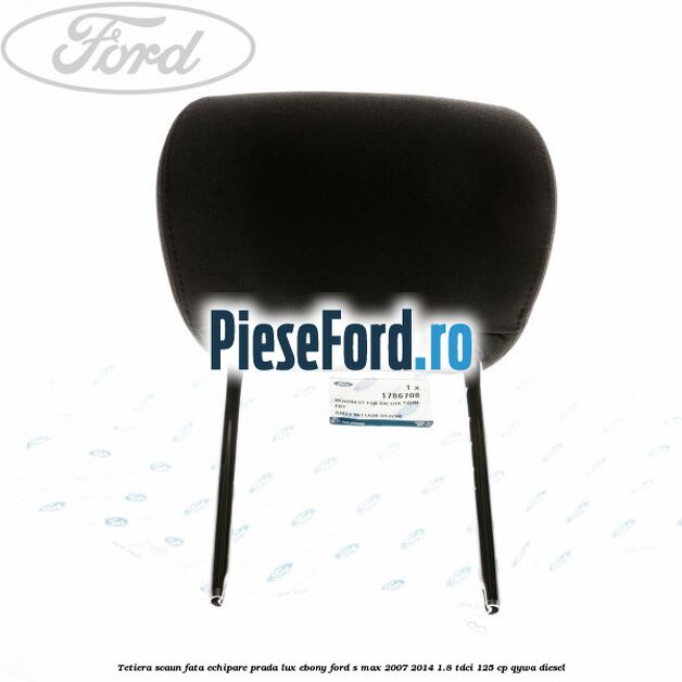 Tetiera scaun fata echipare prada lux ebony Ford S-Max 2007-2014 1.8 TDCi 125 cp QYWA diesel