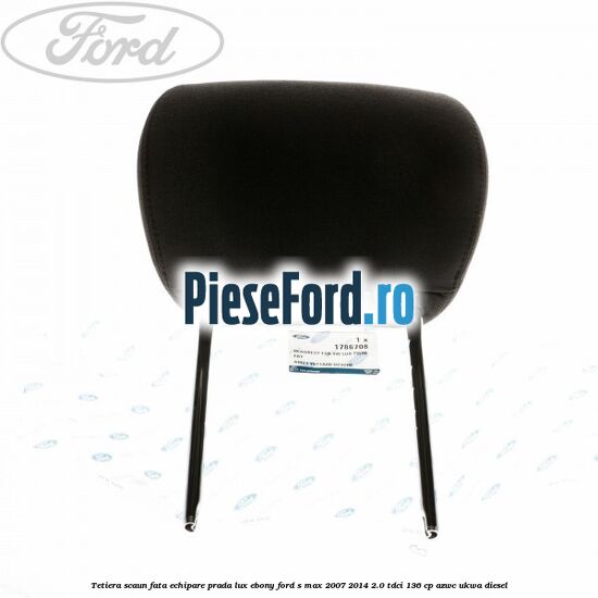 Tetiera scaun fata echipare prada lux ebony Ford S-Max 2007-2014 2.0 TDCi 136 cp AZWC, UKWA diesel