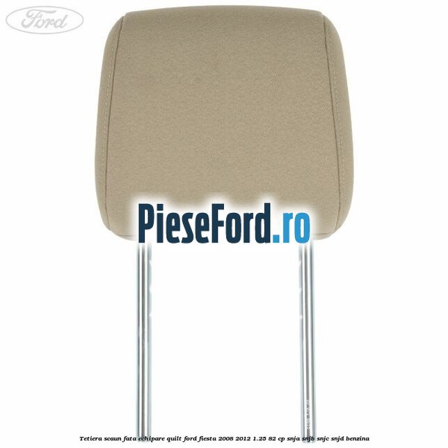 Tetiera scaun fata echipare quilt Ford Fiesta 2008-2012 1.25 82 cp SNJA, SNJB, SNJC, SNJD benzina
