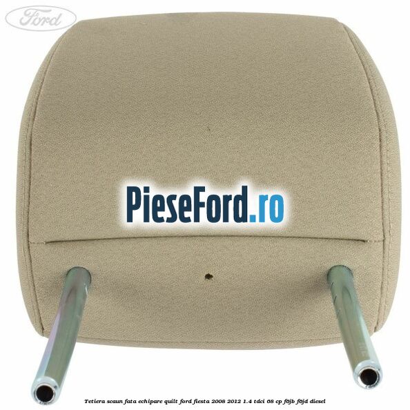 Tetiera scaun fata echipare quilt Ford Fiesta 2008-2012 1.4 TDCi 68 cp F6JB, F6JD diesel