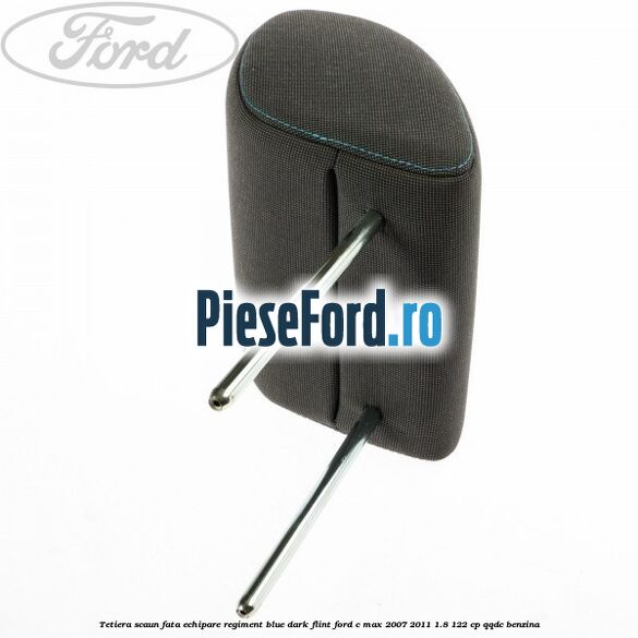 Tetiera scaun fata echipare regiment blue dark flint Ford C-Max 2007-2011 1.8 122 cp QQDC benzina