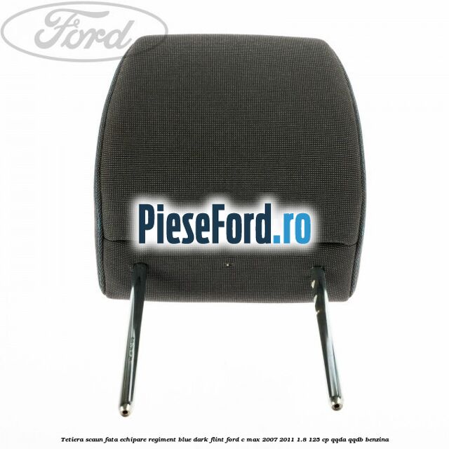 Tetiera scaun fata echipare regiment blue dark flint Ford C-Max 2007-2011 1.8 125 cp QQDA, QQDB benzina