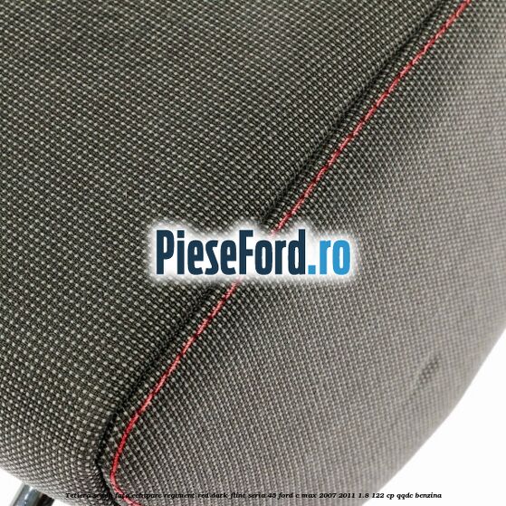 Tetiera scaun fata echipare regiment red dark flint seria 45 Ford C-Max 2007-2011 1.8 122 cp Tetiera scaun fata echipare regiment red dark flint seria 45 Ford C-Max 2007-2011 1.8 122 cp QQDC benzina