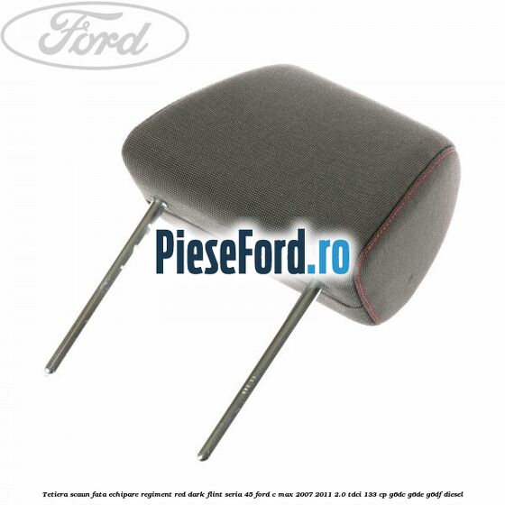 Tetiera scaun fata echipare regiment red dark flint seria 45 Ford C-Max 2007-2011 2.0 TDCi 133 cp G6DC, G6DE, G6DF diesel