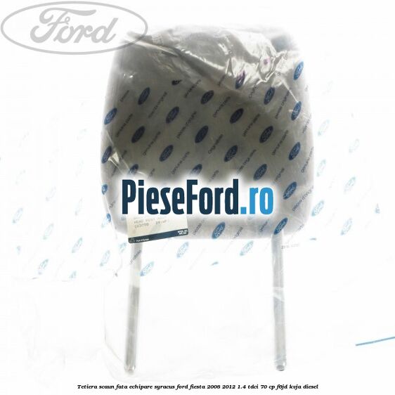 Tetiera scaun fata echipare syracus Ford Fiesta 2008-2012 1.4 TDCi 70 cp Tetiera scaun fata echipare syracus Ford Fiesta 2008-2012 1.4 TDCi 70 cp F6JD, KVJA diesel