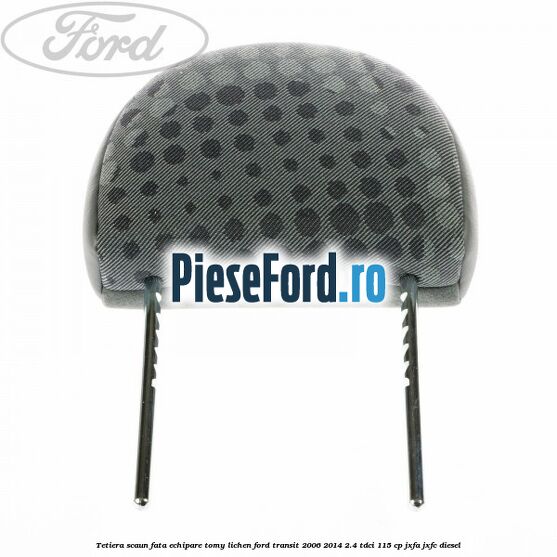 Tetiera scaun fata echipare tomy lichen Ford Transit 2006-2014 2.4 TDCi 115 cp JXFA, JXFC diesel