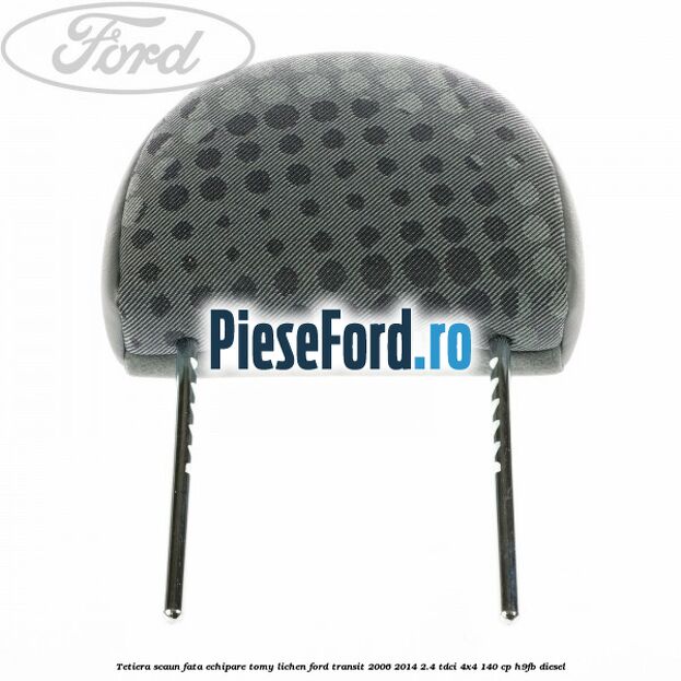 Tetiera scaun fata echipare tomy lichen Ford Transit 2006-2014 2.4 TDCi 4x4 140 cp H9FB diesel