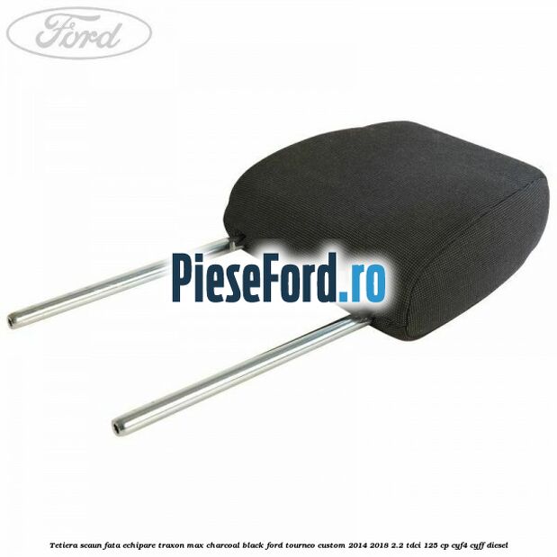 Tetiera scaun fata echipare traxon max charcoal black Ford Tourneo Custom 2014-2018 2.2 TDCi 125 cp CYF4, CYFF diesel