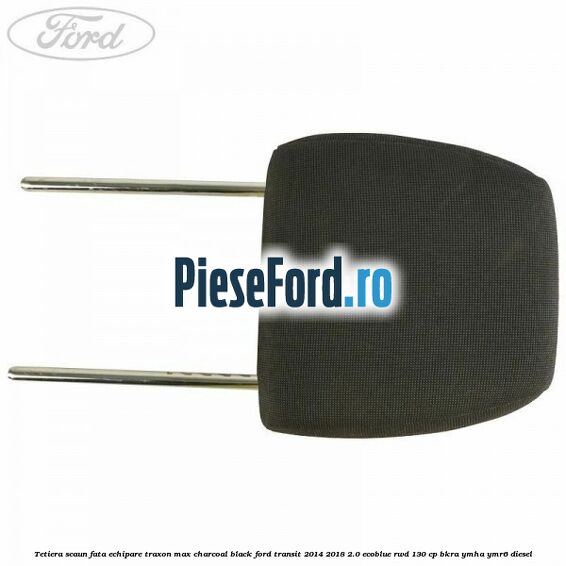 Tetiera scaun fata echipare traxon max charcoal black Ford Transit 2014-2018 2.0 EcoBlue RWD 130 cp BKRA, YMHA, YMR6 diesel