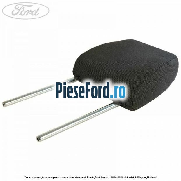 Tetiera scaun fata echipare traxon max charcoal black Ford Transit 2014-2018 2.2 TDCi 155 cp CVF5 diesel