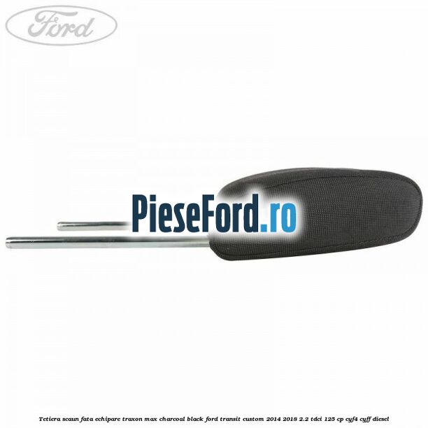 Tetiera scaun fata echipare traxon max charcoal black Ford Transit Custom 2014-2018 2.2 TDCi 125 cp CYF4, CYFF diesel