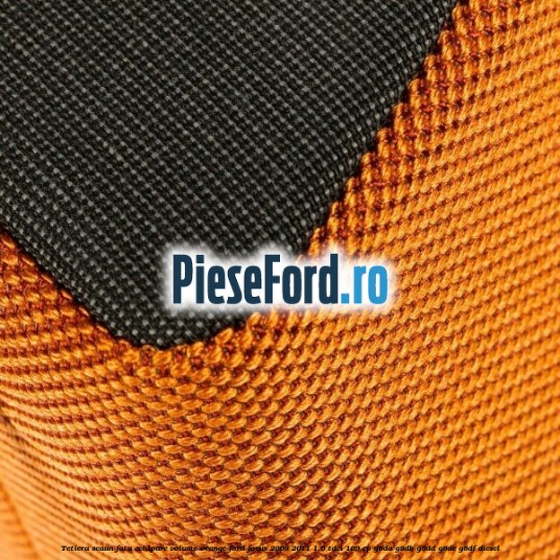 Tetiera scaun fata echipare volume orange Ford Focus 2008-2011 1.6 TDCi 109 cp Tetiera scaun fata echipare volume orange Ford Focus 2008-2011 1.6 TDCi 109 cp G8DA, G8DB, G8DD, G8DE, G8DF diesel