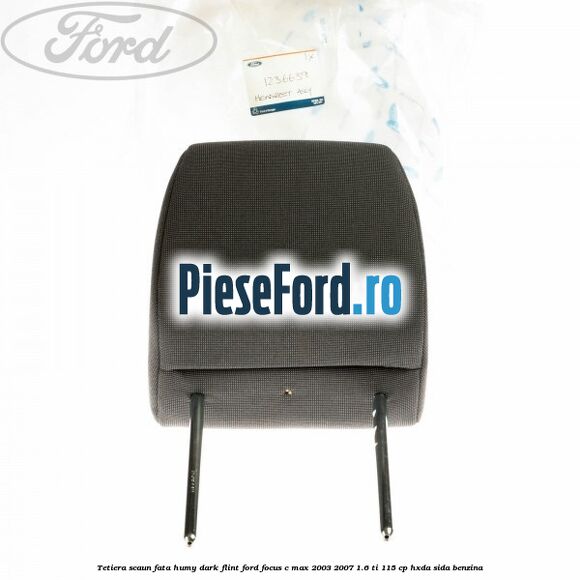 Tetiera scaun fata humy dark flint Ford Focus C-Max 2003-2007 1.6 Ti 115 cp HXDA, SIDA benzina