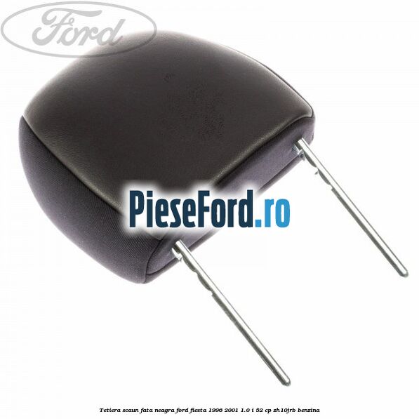 Tetiera scaun fata neagra Ford Fiesta 1996-2001 1.0 i 52 cp ZH10JRB benzina