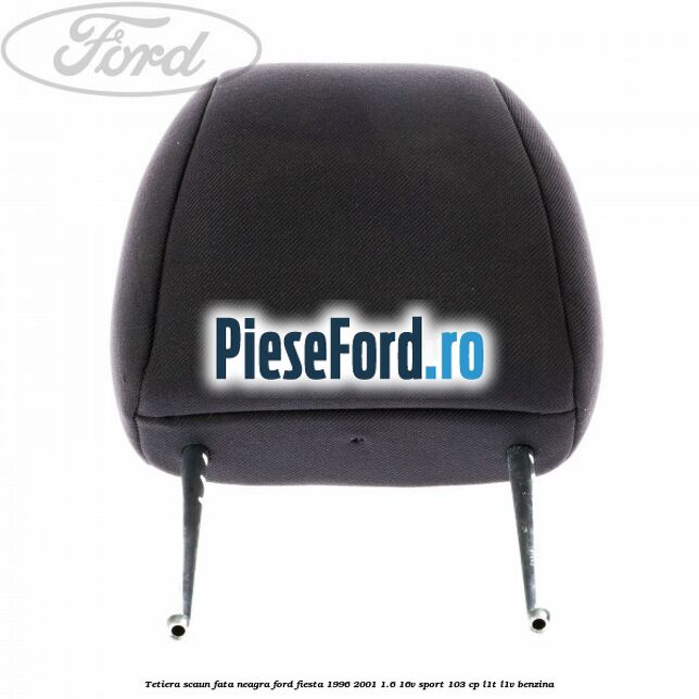 Tetiera scaun fata neagra Ford Fiesta 1996-2001 1.6 16V Sport 103 cp L1T, L1V benzina