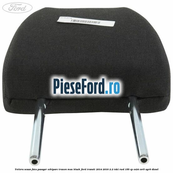 Tetiera scaun fata pasager echipare traxon max black Ford Transit 2014-2018 2.2 TDCi RWD 155 cp Tetiera scaun fata pasager echipare traxon max black Ford Transit 2014-2018 2.2 TDCi RWD 155 cp CV24, CVR5, UYR6 diesel