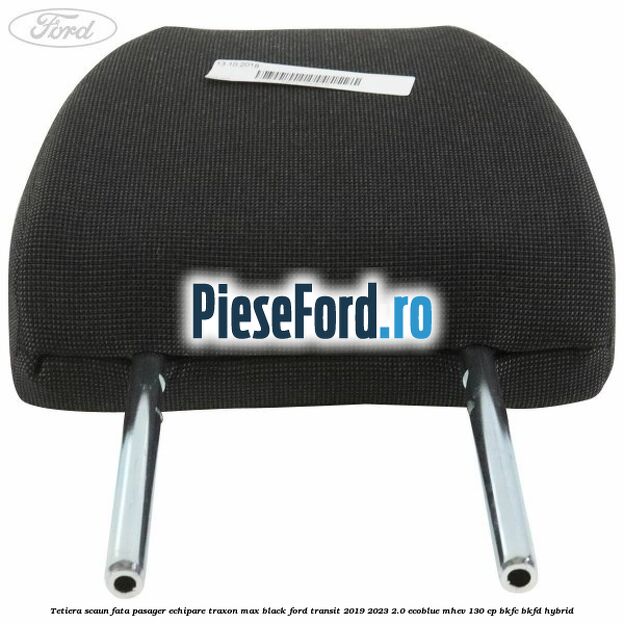 Tetiera scaun fata pasager echipare traxon max black Ford Transit 2019-2023 2.0 EcoBlue mHEV 130 cp BKFC, BKFD Hybrid