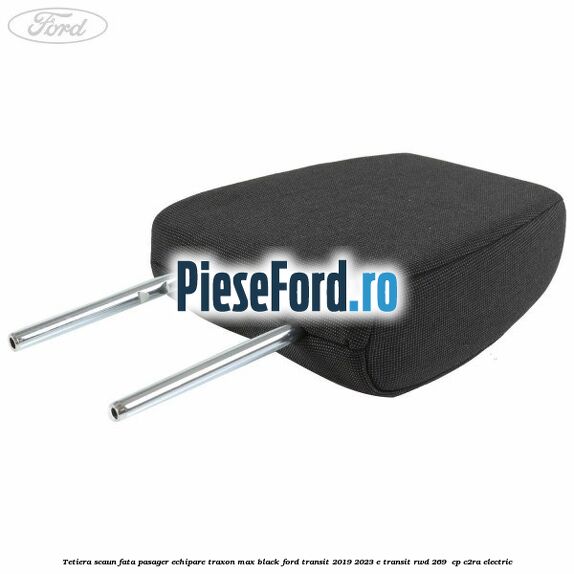 Tetiera scaun fata pasager echipare traxon max black Ford Transit 2019-2023 E-TRANSIT RWD 269 cp Tetiera scaun fata pasager echipare traxon max black Ford Transit 2019-2023 E-TRANSIT RWD 269 cp C2RA electric