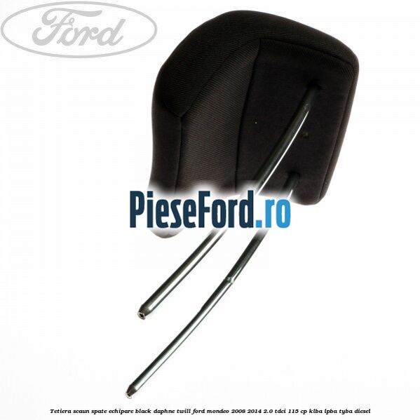 Tetiera scaun spate echipare black daphne twill Ford Mondeo 2008-2014 2.0 TDCi 115 cp KLBA, LPBA, TYBA diesel