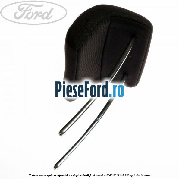 Tetiera scaun spate echipare black daphne twill Ford Mondeo 2008-2014 2.5 220 cp HUBA benzina