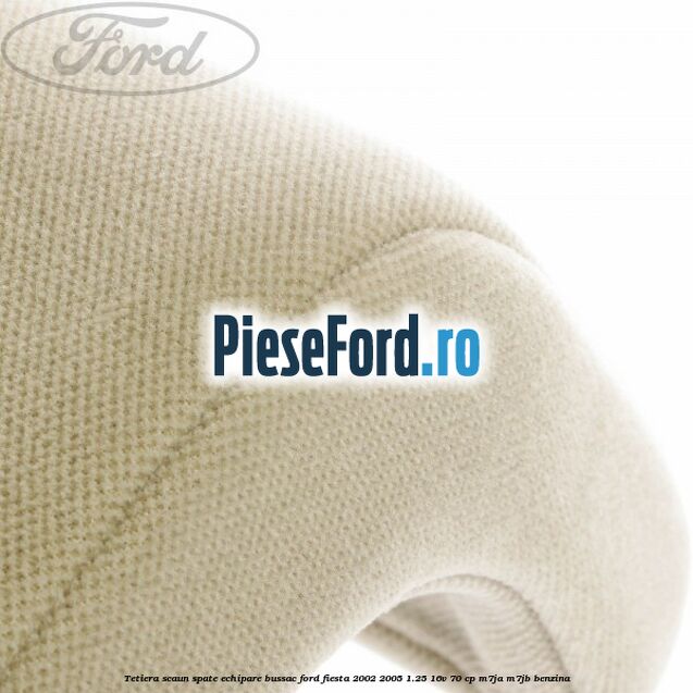 Tetiera scaun spate echipare bussac Ford Fiesta 2002-2005 1.25 16V 70 cp M7JA, M7JB benzina