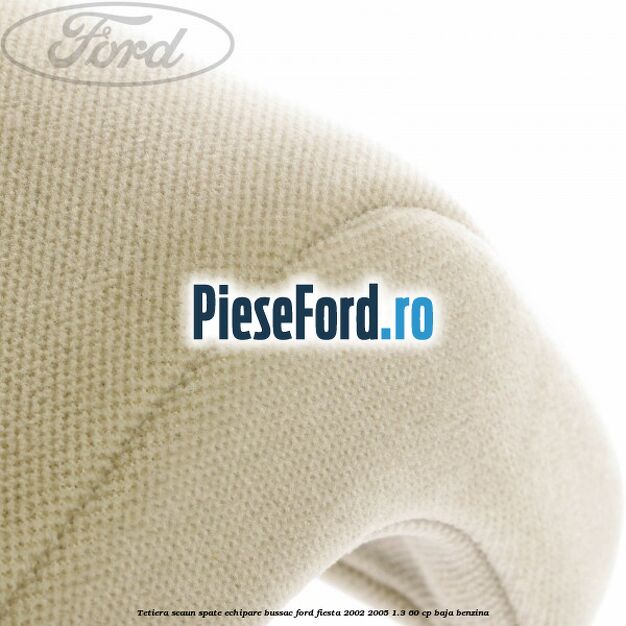 Tetiera scaun spate echipare bussac Ford Fiesta 2002-2005 1.3 60 cp BAJA benzina