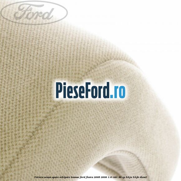 Tetiera scaun spate echipare bussac Ford Fiesta 2005-2008 1.6 TDCi 90 cp HHJA, HHJB diesel