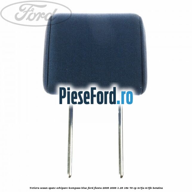 Tetiera scaun spate echipare kompass blue Ford Fiesta 2005-2008 1.25 16V 70 cp M7JA, M7JB benzina