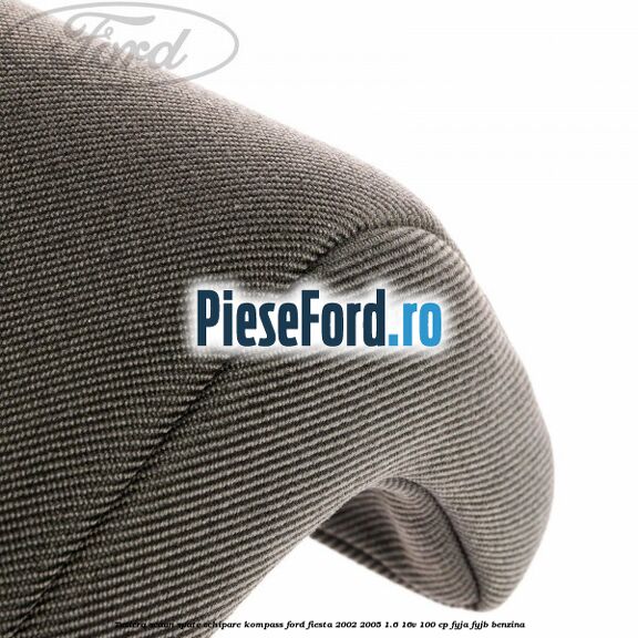 Tetiera scaun spate echipare kompass Ford Fiesta 2002-2005 1.6 16V 100 cp FYJA, FYJB benzina