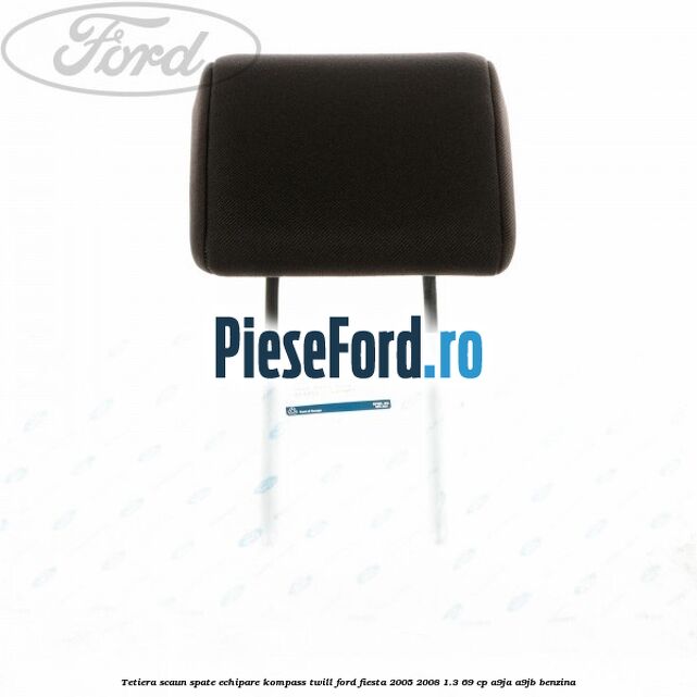 Tetiera scaun spate echipare kompass twill Ford Fiesta 2005-2008 1.3 69 cp A9JA, A9JB benzina