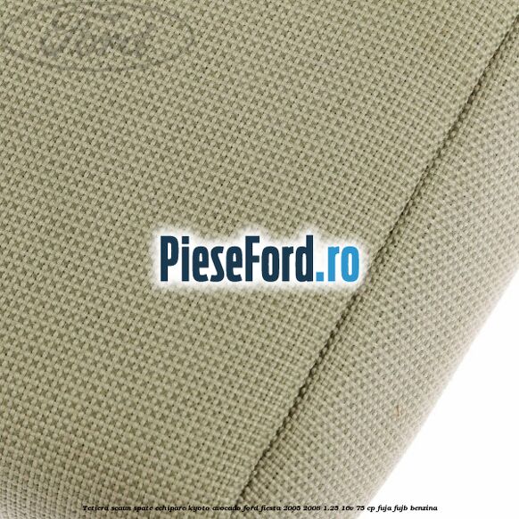 Tetiera scaun spate echipare kyoto avocado Ford Fiesta 2005-2008 1.25 16V 75 cp FUJA, FUJB benzina