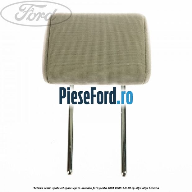 Tetiera scaun spate echipare kyoto avocado Ford Fiesta 2005-2008 1.3 69 cp A9JA, A9JB benzina