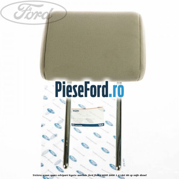 Tetiera scaun spate echipare kyoto avocado Ford Fiesta 2005-2008 1.4 TDCi 68 cp N4JB diesel
