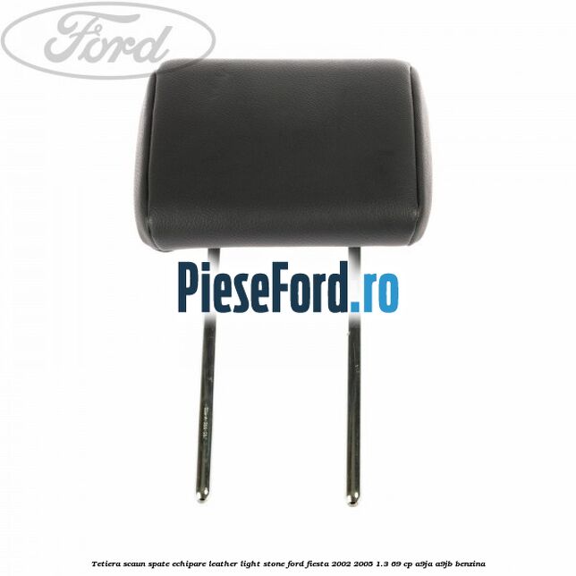 Tetiera scaun spate echipare leather light stone Ford Fiesta 2002-2005 1.3 69 cp A9JA, A9JB benzina