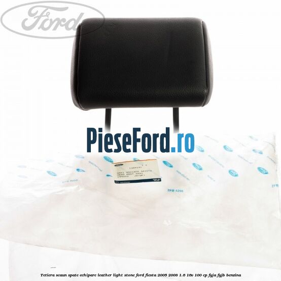 Tetiera scaun spate echipare leather light stone Ford Fiesta 2005-2008 1.6 16V 100 cp FYJA, FYJB benzina