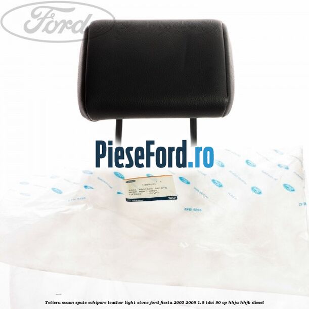 Tetiera scaun spate echipare leather light stone Ford Fiesta 2005-2008 1.6 TDCi 90 cp HHJA, HHJB diesel